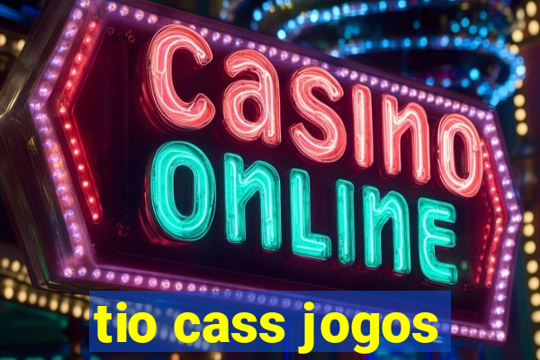 tio cass jogos